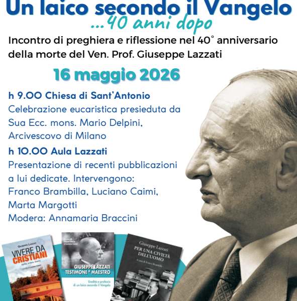 Giuseppe Lazzati. Un laico secondo il Vangelo …40 anni dopo